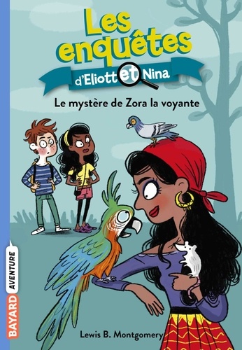Les enquêtes d'Eliott et Nina Tome 4 Le mystère de Zora la voyante