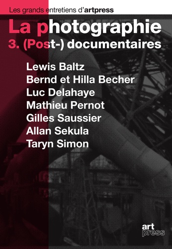 Lewis Baltz et Bernd Becher - La photographie - Tome 3, (Post-)documentaires.