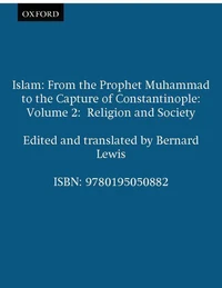 Islam : From the Prophet Muhammad to the Capture of Constantinople : Vol.