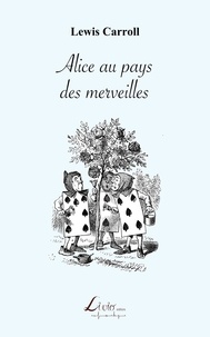 Lewis Caroll - Alice au pays des merveilles.