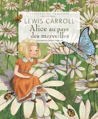 Lewis Carroll et Rose Poupelain - Alice au pays des merveilles.