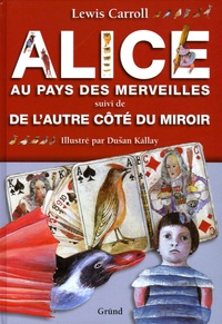 Lewis Carroll - Alice au pays des merveilles - Suivi de De l'autre côté du miroir.