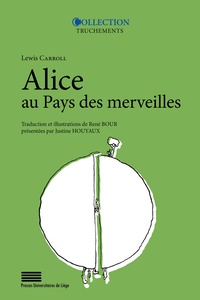 Lewis Carroll - Alice au Pays des merveilles.