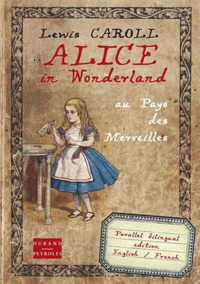 Lewis Carroll - Alice au Pays des Merveilles.