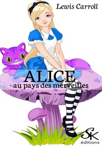 Lewis Carroll - Alice aux pays des merveilles.