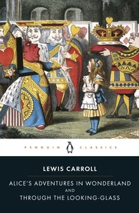 Alice's Adventures in wonderland and Through the Looking-Glass