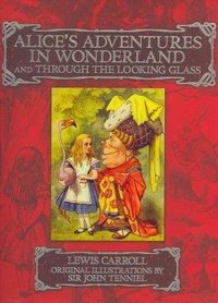 Lewis Carroll - Alice's Adventures in Wonderland and Through the Looking Glass.