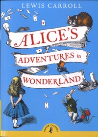 Lewis Carroll - Alice's Adventures in Wonderland.