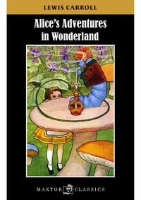 Lewis Carroll - Alice's adventures in wonderland.