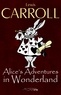 Lewis Carroll - Alice’s Adventures in Wonderland.