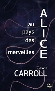 Lewis Carroll et Henri Bué - Aventures d'Alice au pays des merveilles - Bilingue anglais-français – contient une édition adaptée au public dyslexique.