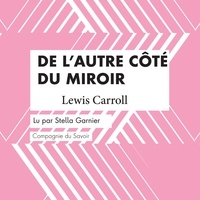Lewis Carroll et Stella Garnier - De l'autre côté du miroir.