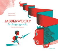 Lewis Carroll et François David - Jabberwocky le dragragroula.