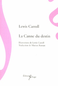 Lewis Carroll - La canne du destin.