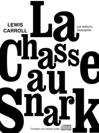 Lewis Carroll - La chasse au Snark - Une agonie en huit crises.
