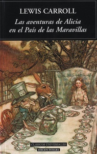 Lewis Carroll - Las aventuras de Alicia en el Pais de las Maravillas.