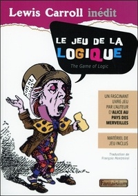 Lewis Carroll - Le jeu de la logique.