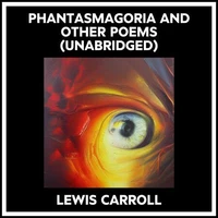 Phantasmagoria And Other Poems (Unabridged)