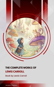 The Complete Works of Lewis Carroll