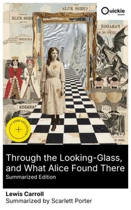 Through the Looking-Glass, and What Alice Found There (Summarized Edition)