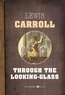 Lewis Carroll - Through The Looking-Glass.