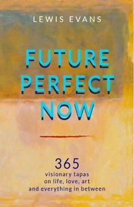 Future Perfect Now