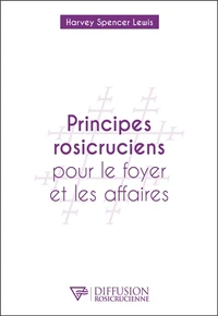 Principes rosicruciens pour le foyer et les affaires