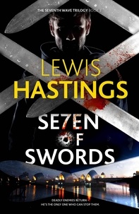  Lewis Hastings - Seven of Swords - Seventh Wave Trilogy.