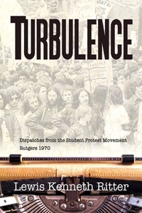  Lewis Kenneth Ritter - Turbulence: Dispatches from the Student Protest Movement, Rutgers 1970.