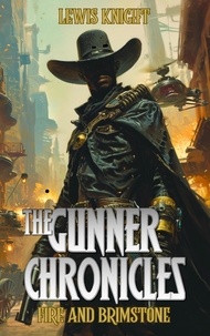  Lewis Knight - The Gunner Chronicles: Fire and Brimstone.