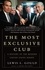 The Most Exclusive Club. A History of the Modern United States Senate