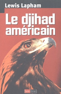 Lewis Lapham - Le Djihad Americain.