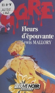Lewis Mallory et Jacques Gary - Fleurs d'épouvante.