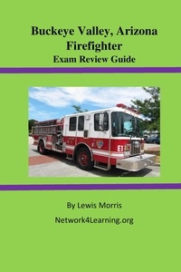  Lewis Morris - Buckeye Valley, Arizona Firefighter Exam Review Guide.