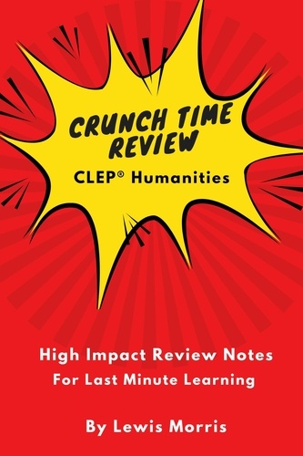  Lewis Morris - Crunch Time Review for the CLEP® Humanities - Crunch Time Review.
