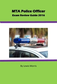  Lewis Morris - MTA Police Officer Exam Review Guide 2016.