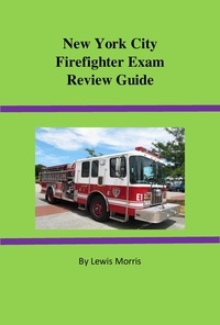  Lewis Morris - New York City Firefighter Exam Review Guide.