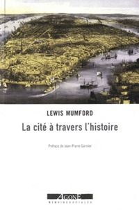 Lewis Mumford - La cité à travers l'histoire.
