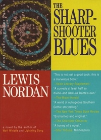 Lewis Nordan - The Sharpshooter Blues.