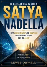 The Extraordinary Life of Satya Nadella