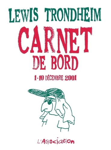 Lewis Trondheim - Carnet De Bord 1-10 Decembre 2001.