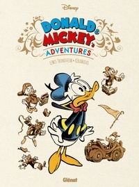 Lewis Trondheim et Nicolas Keramidas - Donald and Mickey's Adventures - Donald's Happiest Adventures ; Mickey's Craziest Adventures.
