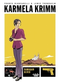 Lewis Trondheim et Franck Biancarelli - Karmela Krimm - Volume 1 - Ramadan Blues.