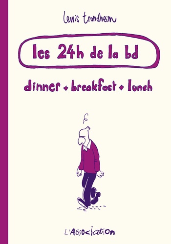 Lewis Trondheim - Les 24 heures de la bd - Dinner, breakfast, lunch.