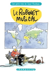 Lewis Trondheim - Les petits riens de Lewis Trondheim Tome 5 : Le robinet musical.