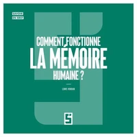 Comment fonctionne la Mémoire Humaine ?