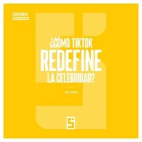 ¿Cómo TikTok redefine la celebridad ?
