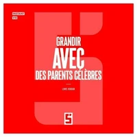 Grandir avec des parents célèbres