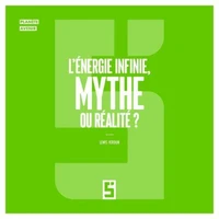 L'énergie infinie, mythe ou réalité ?