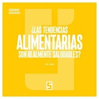 ¿Las tendencias alimentarias son realmente saludables ?